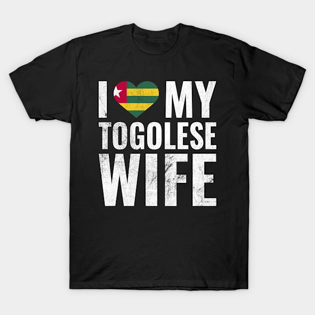 I Love My Togolese Wife I Heart My Wife Married Couple T-Shirt by BramCrye